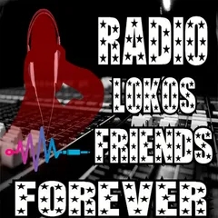 Radio Lokos Friends Forever
