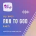 S01 EP02 | RUN TO GOD Part 1 | Accepting His Lordship