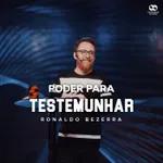 PODER PARA TESTEMUNHAR // Pr. Ronaldo Bezerra