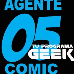 Agente 05 Cómics: tu programa Geek