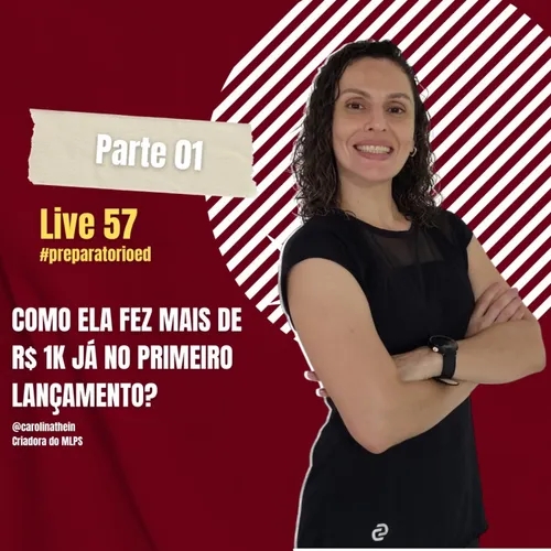 LIVE 57 - ENTREVISTA CAROLINA THEIN | COMO ELA FEZ MAIS DE R$1K JÁ NO PRIMEIRO LANÇAMENTO?
