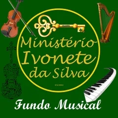 Ministério Ivonete da Silva - Fundo Musical