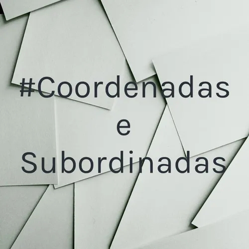#Coordenadas e Subordinadas