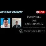 Entrevista con Raúl González Director de Ventas, Mercadotecnia y Postventa de Mercedes-Benz Autobuses