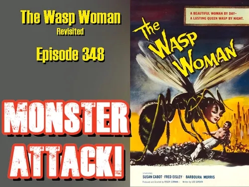 The Wasp Woman (Revisited)| Episode 348