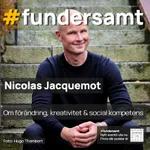 Om förändring, kreativitet och social kompetens - vi pratar med Nicolas Jacquemot