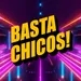 BASTA CHICOS 23/04/2024 CURTINEWS