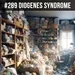 #289 Diogenes Syndrome