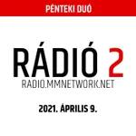 Rádió 2 | Pénteki Duó (21-04-09) / Dóri