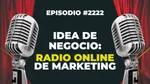 2222. Idea de negocio de radio online de marketing