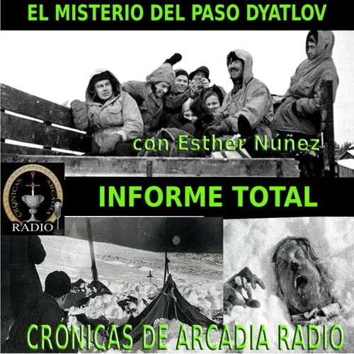 El Misterio del Paso Dyatlov. Informe Total, con Esther Núñez.