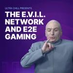 The E.V.I.L. Network and Earn2Earn Gaming