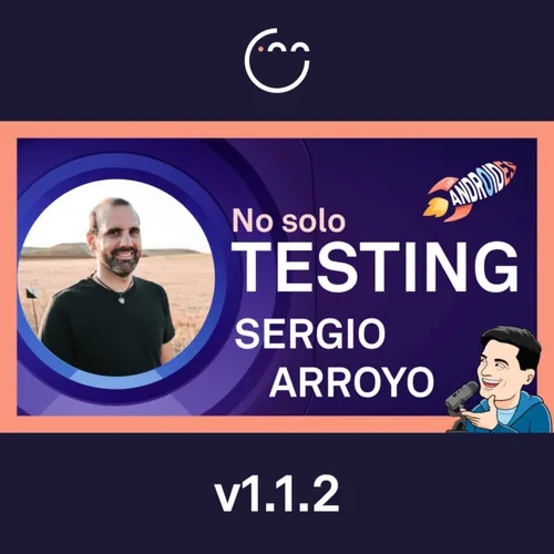 112. No solo TESTING con SERGIO ARROYO