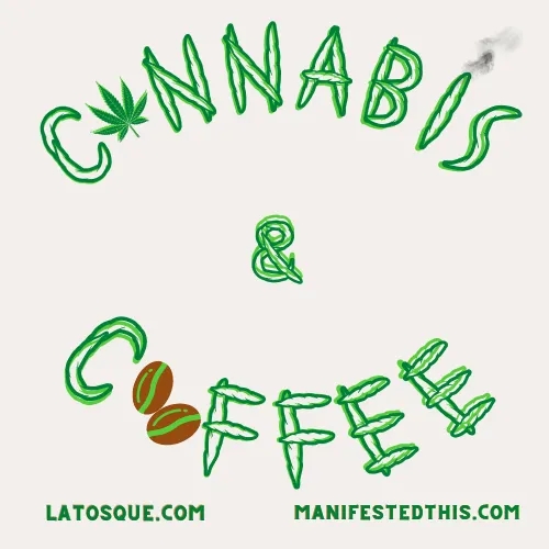 L.A. Talks Ganja (Cannabis and Coffee with LaTosque)