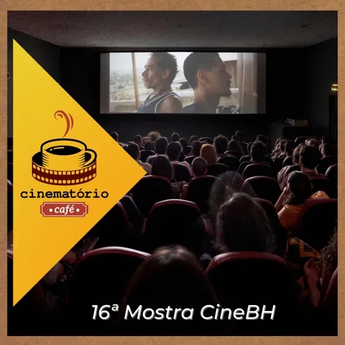 cinematório café: Filmes da 16ª Mostra CineBH