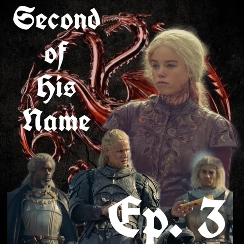 Second of His Name - #DemDragons Ep. 3