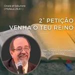 2º Petição Venha o teu Reino - Rev. Josafá Vasconcelos - UMP Recôncavo