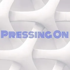 Pressing On Podcast