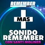 + Sonido Remember 2.0 con Santi Moliner Ep 665 MIERCOLES 16 NOVIEMRE 2022