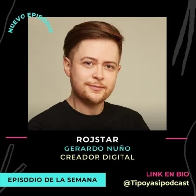 EP6 T7 - Entrevista con Gerardo Nuño "ROJSTAR"