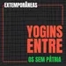 Extemporâneas 2| Yogins Entre: Os Sem-Pátria