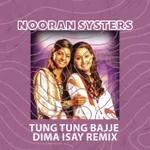 Nooran Sisters - Tung Tung Bajje (Dima Isay Remix)