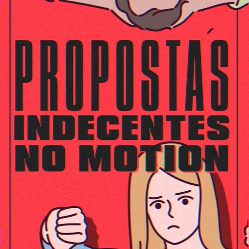 PROPOSTAS INDECENTES NO MOTION | MANUAL DO FREELANCER - EPI. 33