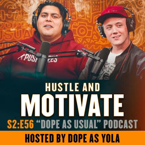 Hustle & Motivate : Hosted By Dope As Yola