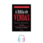 A BÍBLIA DE VENDAS / PARTE 18 FINAL / JEFFREY GITOMER