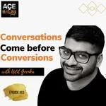 Conversations come before conversions - Udit Goenka