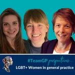 10: Perspectives on... LGBT+ women in general practice