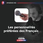 #21 Les personnalités préférées des Français - Podcast 100% Français Authentique 
