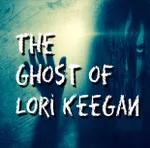 The Ghost of Lori Keegan