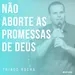 "NÃO ABORTE AS PROMESSAS DE DEUS" || Thiago Rocha