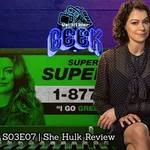 #ResaltadorGeek | S03E07 She Hulk Review
