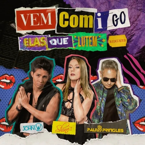 John W, Paulo Pringles feat Shine - Vem Comigo 2.0 (Elas Que Lutem Extended Remix)