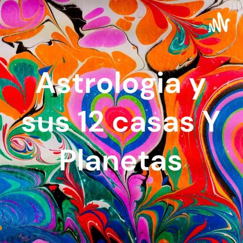 Astrologia y sus 12 casas Y Planetas