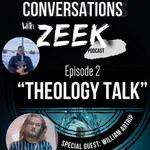 Episode 2: Theology Talk! Ft. William Artrip