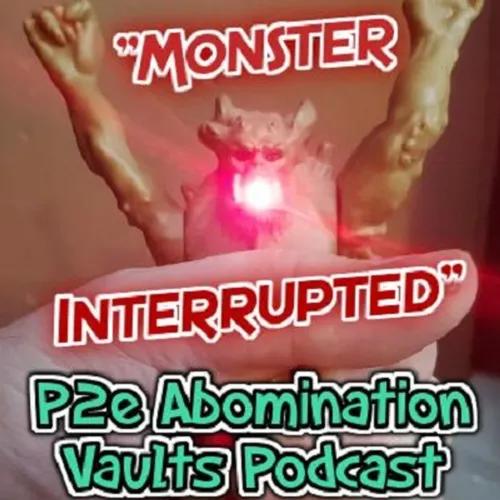 "Monster Interrupted..."
