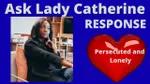 Ask Lady Catherine Sept Response Episode #1