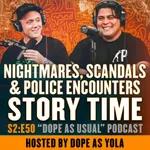 Nightmares, Scandals & Police Encounters : STORY TIME