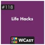 #118: Life Hacks