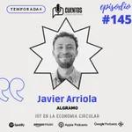 EP #145 - T4. ALGRAMO. IoT (Internet of Things) en la Economía Circular.- Conoce a Javier Arriola González. 