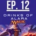 EP. 12 Drinks of Alara