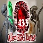 #433 – Alien Egg Layer
