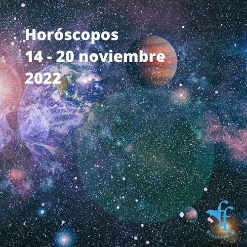 Horóscopos 14 - 20 Noviembre 2022