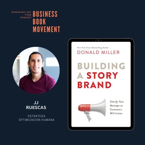 BBM 101 | Building a StoryBrand - Donald Miller | JJ Ruescas