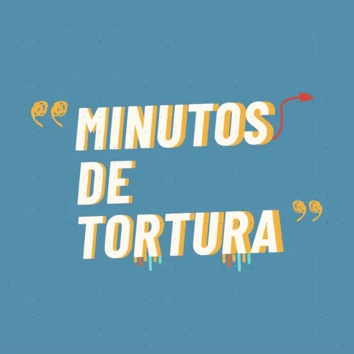 "Minutos de Tortura"
