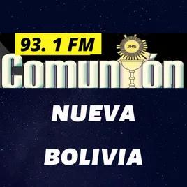 Comunion 93.1 fm Nueva Bolivia