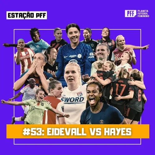 ESTAÇÃO PFF #53 - Eidevall vs. Hayes